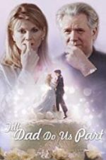 Watch Till Dad Do Us Part Gomovies