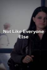 Watch Not Like Everyone Else Gomovies
