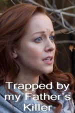 Watch Trapped by My Father\'s Killer Gomovies