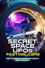 Watch Secret Space UFOs: Fastwalkers Gomovies