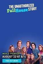 Watch The Unauthorized Full House Story Gomovies