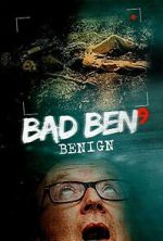 Watch Bad Ben: Benign Gomovies