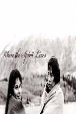 Watch Where the Spirit Lives Gomovies
