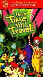 Watch The Wacky Adventures of Ronald McDonald: Have Time, Will Travel Gomovies