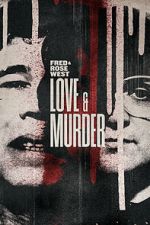 Watch Fred & Rose West: Love & Murder Gomovies