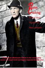 Watch Peter Cushing: A One-Way Ticket to Hollywood Gomovies