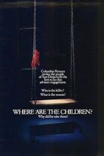 Watch Where Are the Children? Gomovies