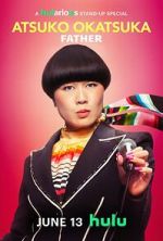 Watch Atsuko Okatsuka: Father Gomovies