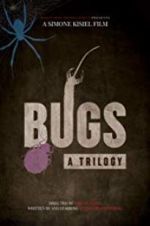 Watch Bugs: A Trilogy Gomovies