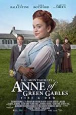 Watch L.M. Montgomery\'s Anne of Green Gables: Fire & Dew Gomovies