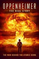 Watch Oppenheimer: The Real Story Gomovies