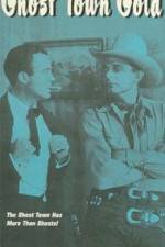 Watch Ghost-Town Gold Gomovies