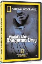 Watch National Geographic The World's Most Dangerous Drug Gomovies