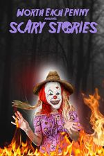 Watch Worth Each Penny presents: Scary Stories Gomovies