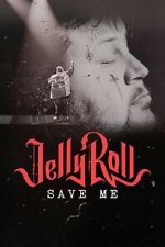 Watch Jelly Roll: Save Me (TV Special 2023) Gomovies