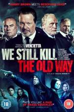 Watch We Still Kill the Old Way Gomovies