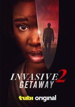 Watch Invasive 2: Getaway Gomovies