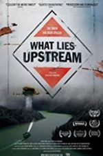 Watch What Lies Upstream Gomovies