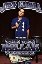 Watch Jeff Garcia: Ten Dollar Ticket Gomovies