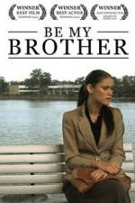 Watch Be My Brother Gomovies
