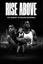 Watch Rise Above: The Journey to College Basketball Gomovies
