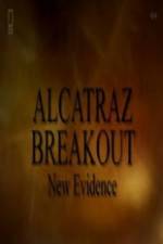 Watch Alcatraz Breakout: New Evidence Gomovies