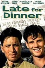 Watch Late for Dinner Gomovies