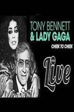 Watch Tony Bennett and Lady Gaga: Cheek to Cheek Live! Gomovies