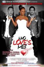 Watch Who Loves Me Gomovies