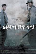 Watch Taegukgi hwinalrimyeo Gomovies