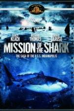 Watch Mission of the Shark The Saga of the USS Indianapolis Gomovies