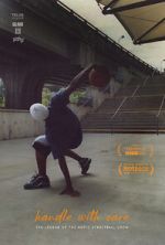 Watch Handle with Care: The Legend of the Notic Streetball Crew Gomovies