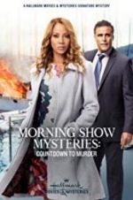 Watch Morning Show Mysteries: Countdown to Murder Gomovies