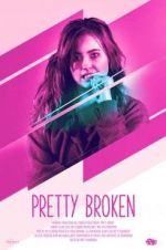 Watch Pretty Broken Gomovies