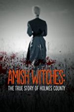 Watch Amish Witches: The True Story of Holmes County Gomovies