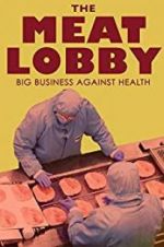 Watch The meat lobby: big business against health? Gomovies