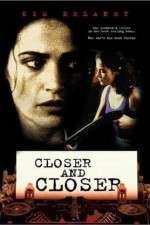 Watch Closer and Closer Gomovies