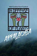 Watch In Defense of Plants: Appalachia Gomovies