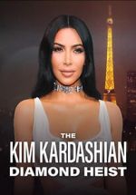 Watch The Kim Kardashian Diamond Heist Gomovies