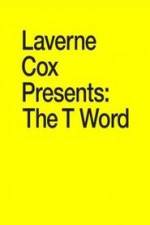 Watch Laverne Cox Presents: The T Word Gomovies