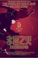Watch The Everlasting Flame Beijing 2008 Gomovies