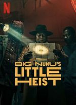 Watch Big Nunu\'s Little Heist Gomovies