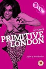 Watch Primitive London Gomovies