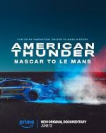 Watch American Thunder: NASCAR to Le Mans Gomovies