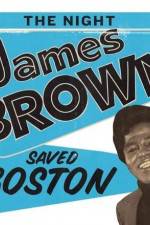 Watch The Night James Brown Saved Boston Gomovies