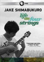 Watch Jake Shimabukuro: Life on Four Strings Gomovies