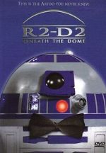 Watch R2-D2: Beneath the Dome (TV Short 2001) Gomovies