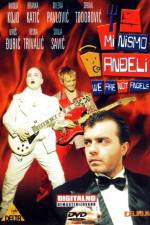 Watch Mi nismo andjeli Gomovies