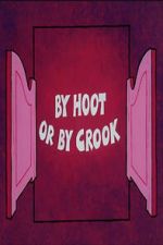 Watch By Hoot or By Crook Gomovies