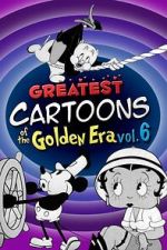 Watch Greatest Cartoons of the Golden Era Vol. 6 Gomovies